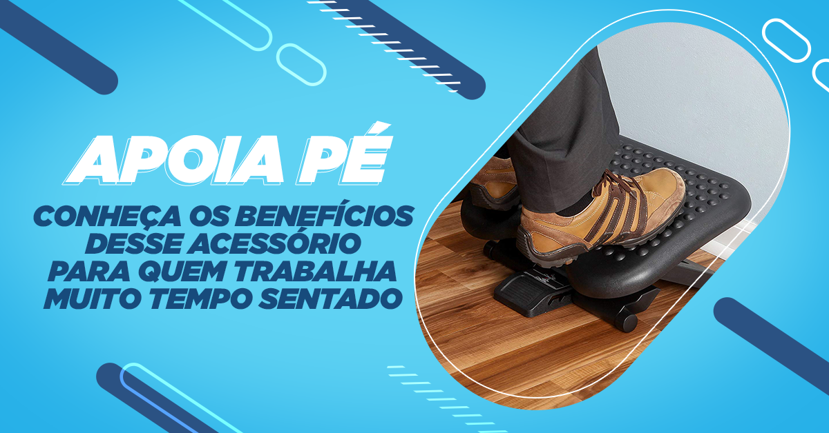 Read more about the article Apoia pé: conheça os benefícios desse acessório para quem trabalha muito tempo sentado
